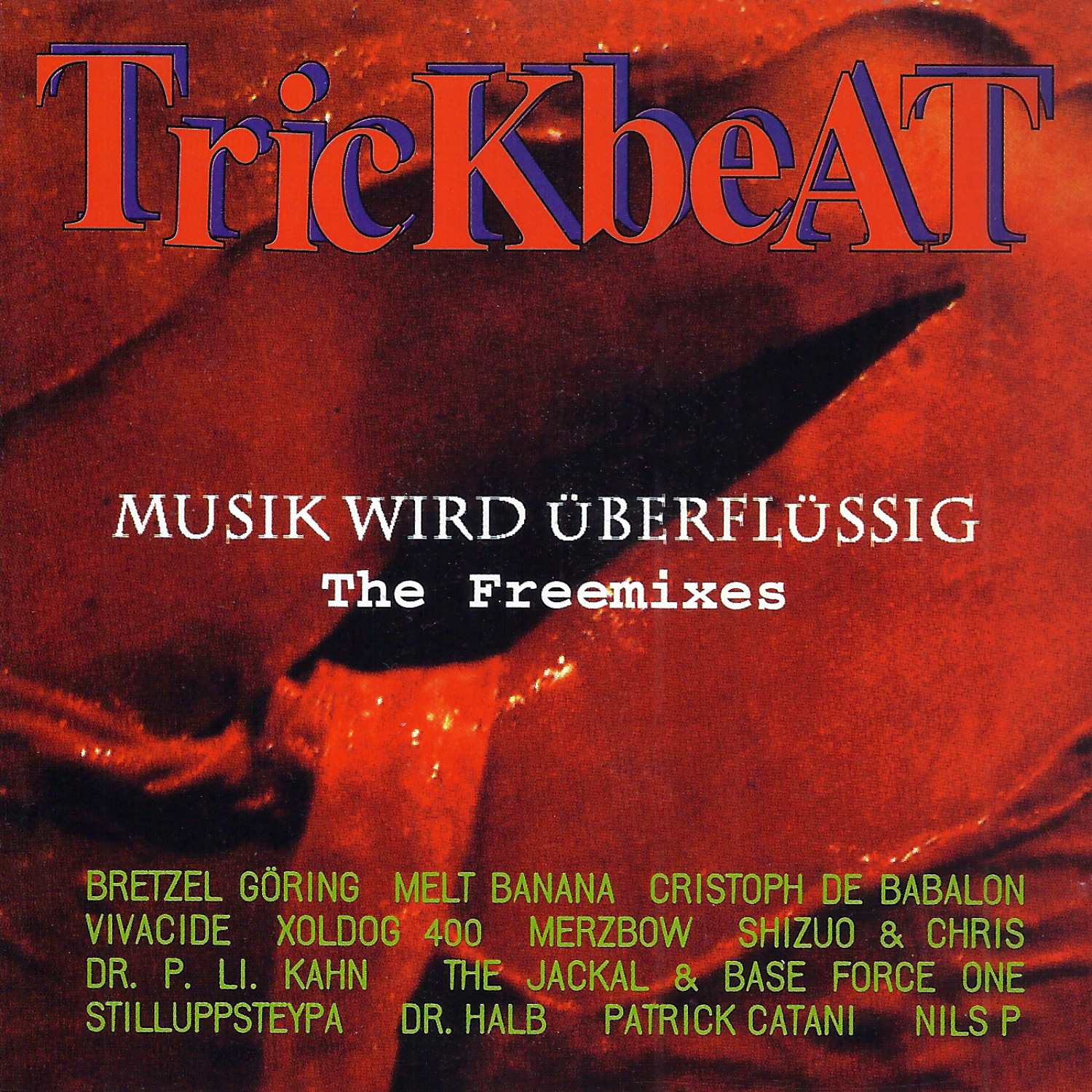 Trickbeat: Musik wird überflüssig - The Freemixes Trickbeat: Musik wird überflüssig - The Freemixes