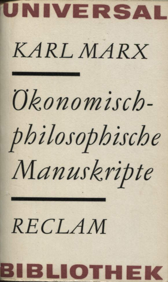 202296fcc9c74ca908c6c35fa64eb62e Karl Marx: Ökonomischphilosophische Manuskripte
