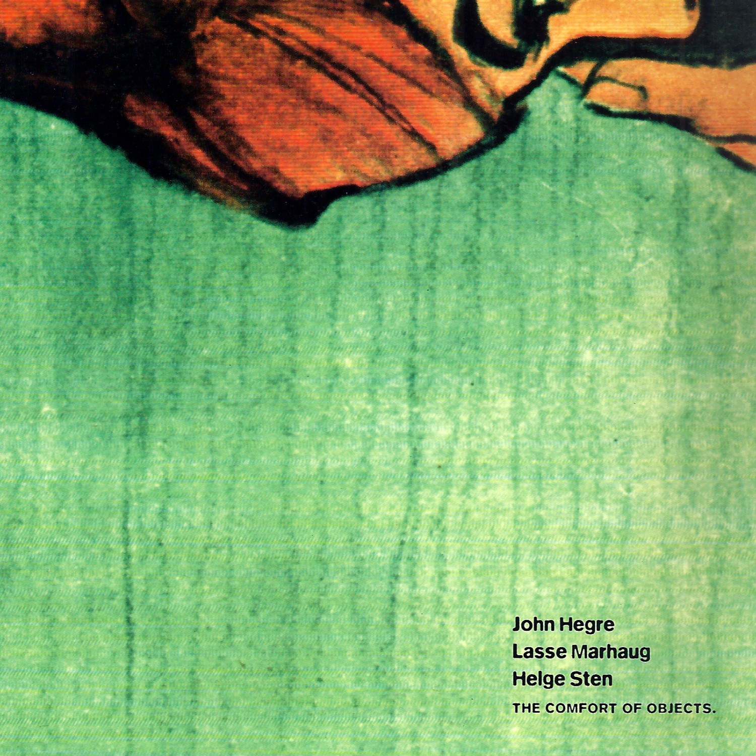 John Hegre / Lasse Marhaug / Helge Sten: The Comfort Of Objects.