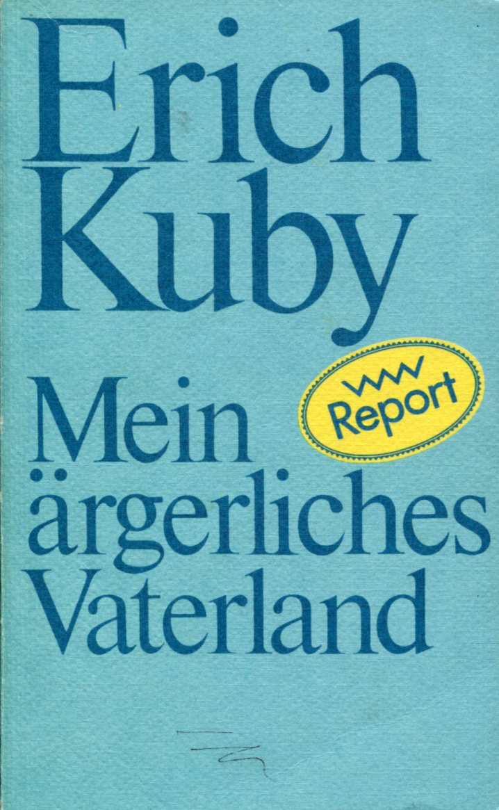 KubyVaterland001 Erich Kuby: Mein ärgerliches Vaterland