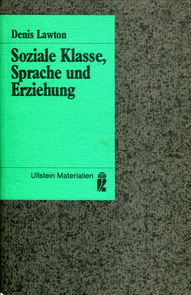 0dccf34e563985c0db4a8709b6ac0030 Denis Lawton: Soziale Klasse, Sprache und Erziehung