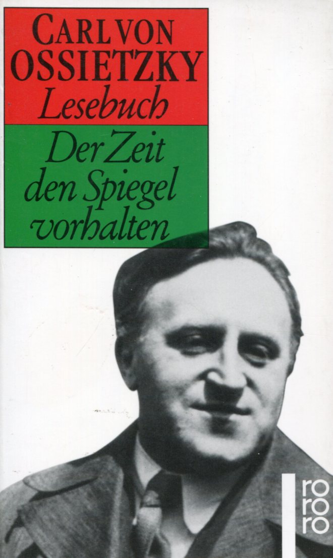 Carl von Ossietzky: Lesebuch - Der Zeit den Spiegel vorhalten