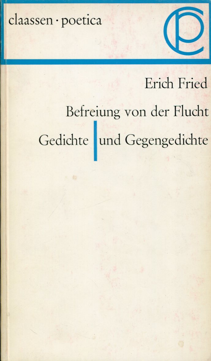 FriedFlucht001 Erich Fried: Befreiung von der Flucht