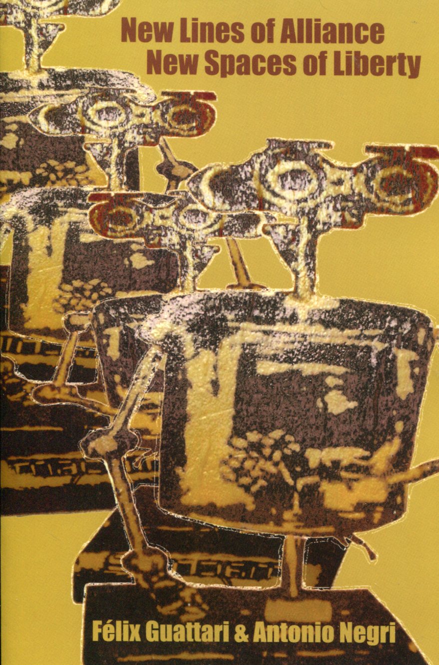 GuattariNegri001 Félix Guattari & Antonio Negri: New Lines of Alliance, New Spaces of Liberty