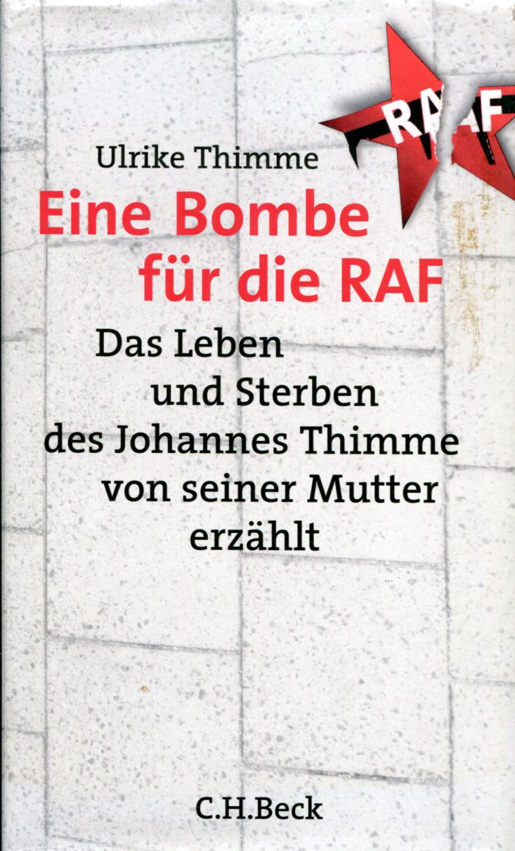 ThimmeBombe001 Ulrike Thimme: Eine Bombe für die RAF - Das Leben und Sterben des Johannes Thimme