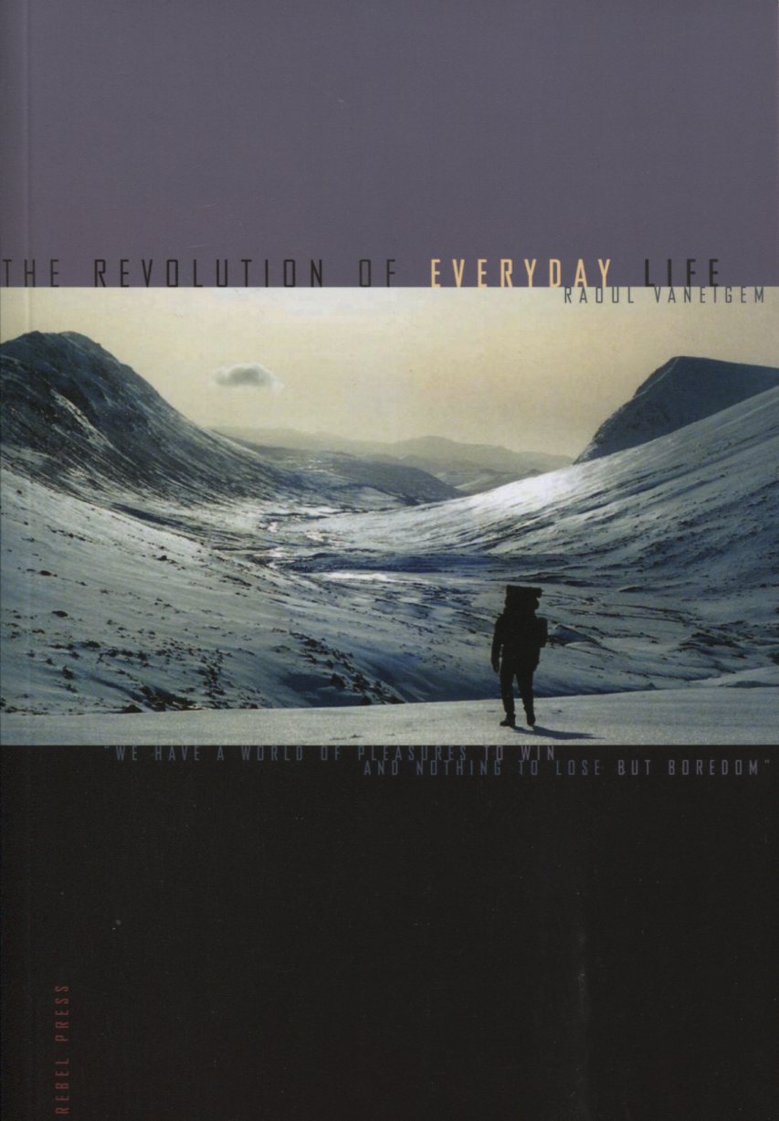 49520cb02a4e48bb9bd848c04d93b9e8 Raoul Vaneigem: The Revolution of Everyday Life