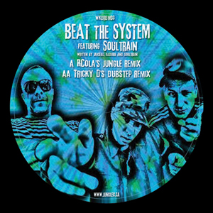 628f34d4a5324c1a35985d07e3de56cc "Beat the System" ft. Soultrain (Jungle vs Dubstep remixes)