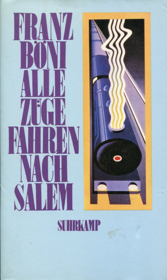 Bo-niSalem001 Franz Böni: Alle Züge fahren nach Salem