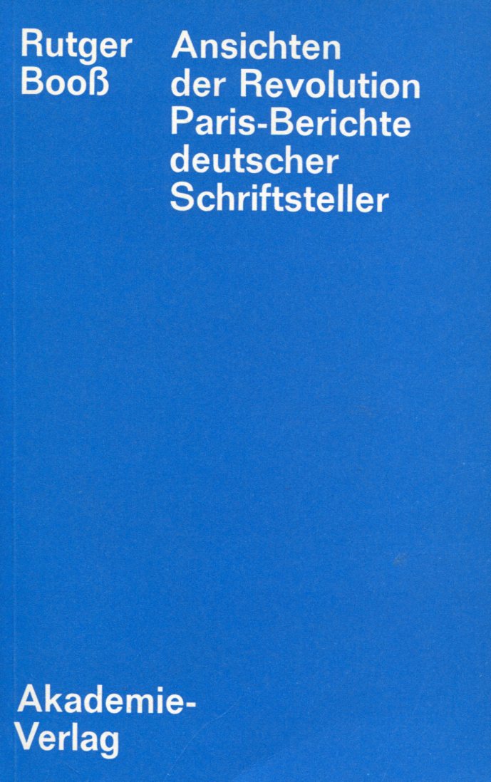 BoossAnsichten001 Rutger Booß: Ansichten der Revolution - Paris-Berichte deutscher Schriftsteller
