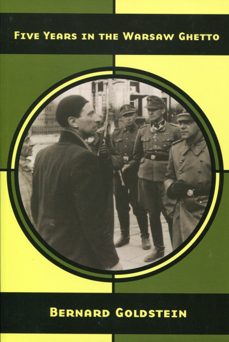 GoldsteinGhetto001 Bernard Goldstein: Five Years in the Warsaw Ghetto