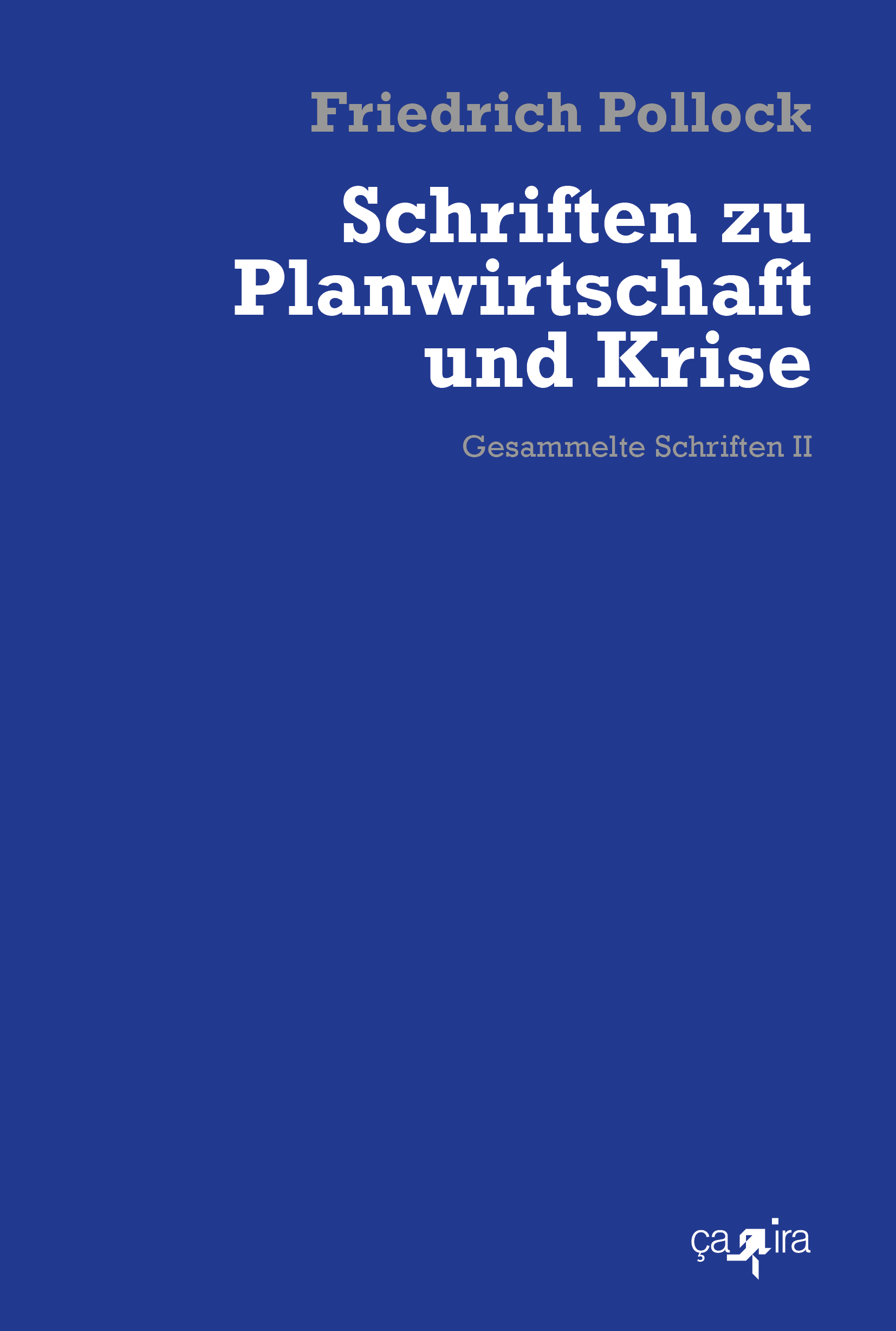 Friedrich Pollock: Schriften zu Planwirtschaft und Krise - Gesammelte Schriften Band 2
