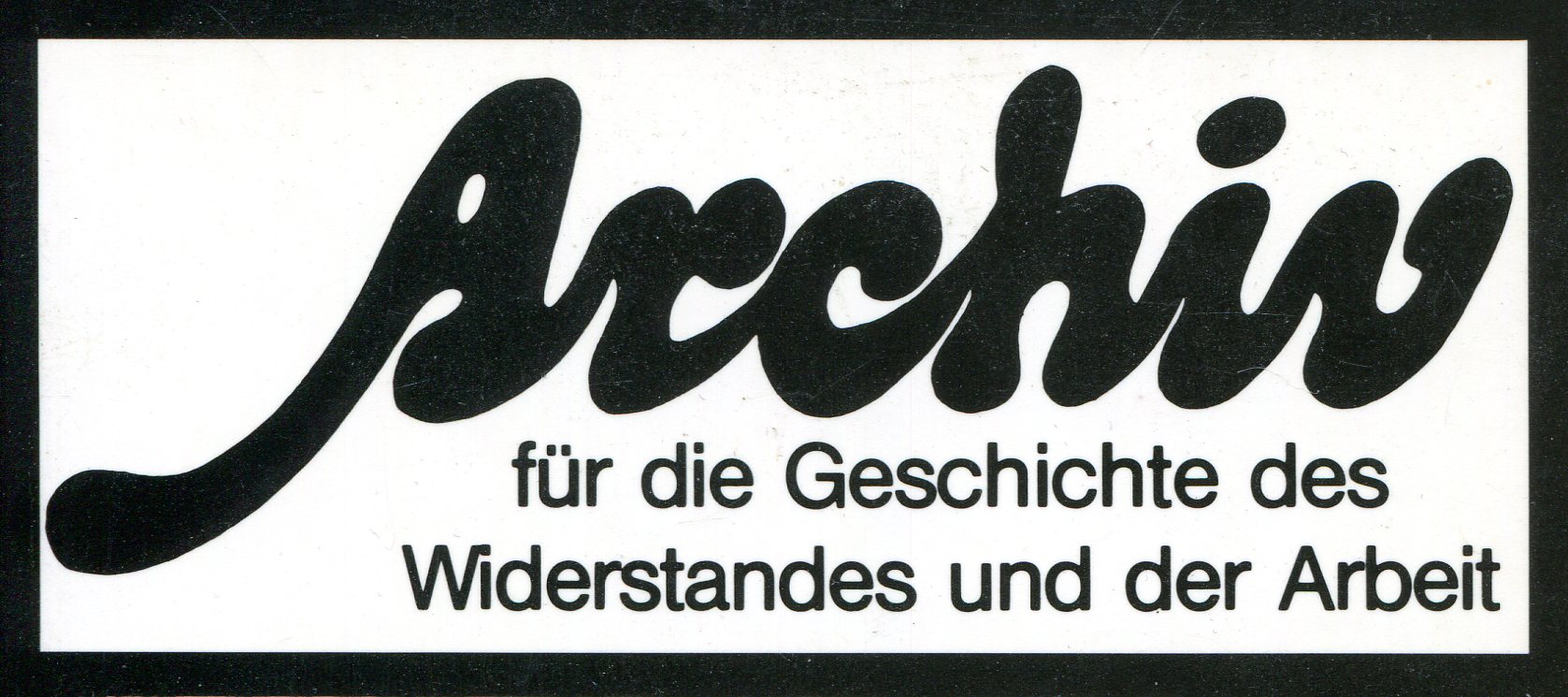 Archiv für die Geschichte des Widerstandes und der Arbeit