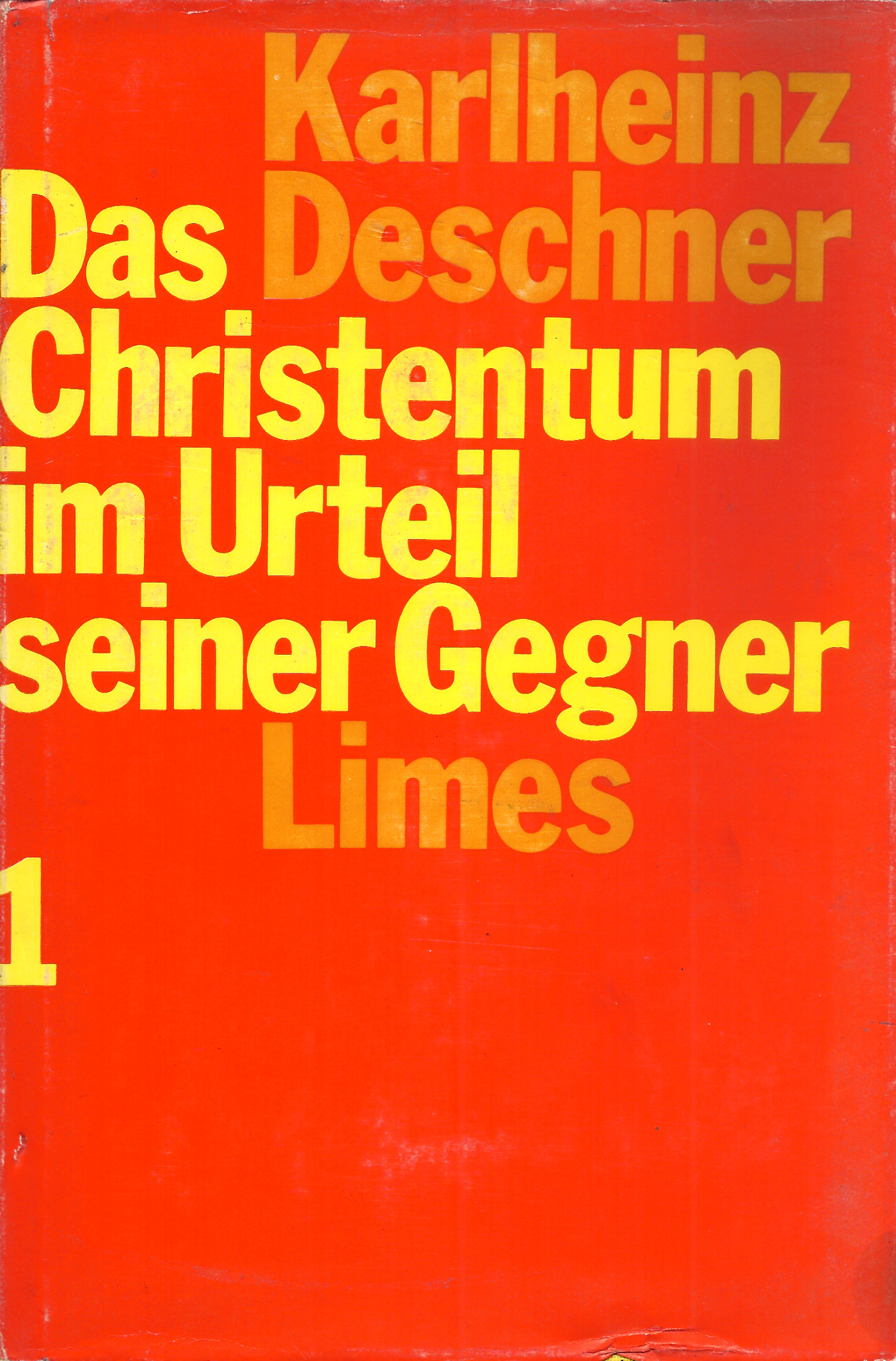 Karlheinz Deschner: Das Christentum im Urteil seiner Gegner. Band 1+ 2