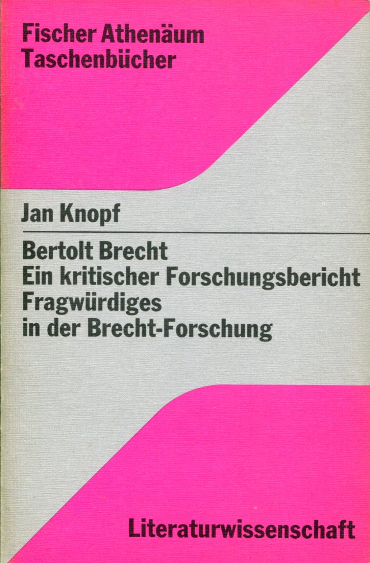 jan Knopf: Bertolt Brecht - Ein kritischer Forschungsbericht - Fragwürdiges in der Brecht-Forschung