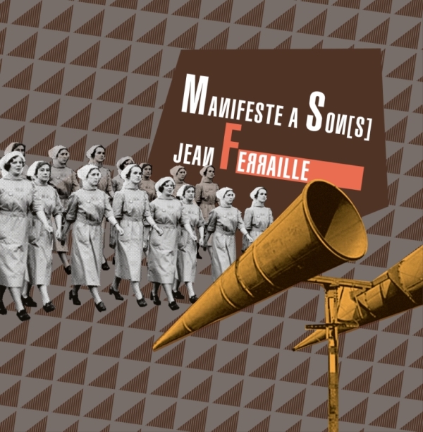 Jean Ferraille: Manifeste A Son(s)