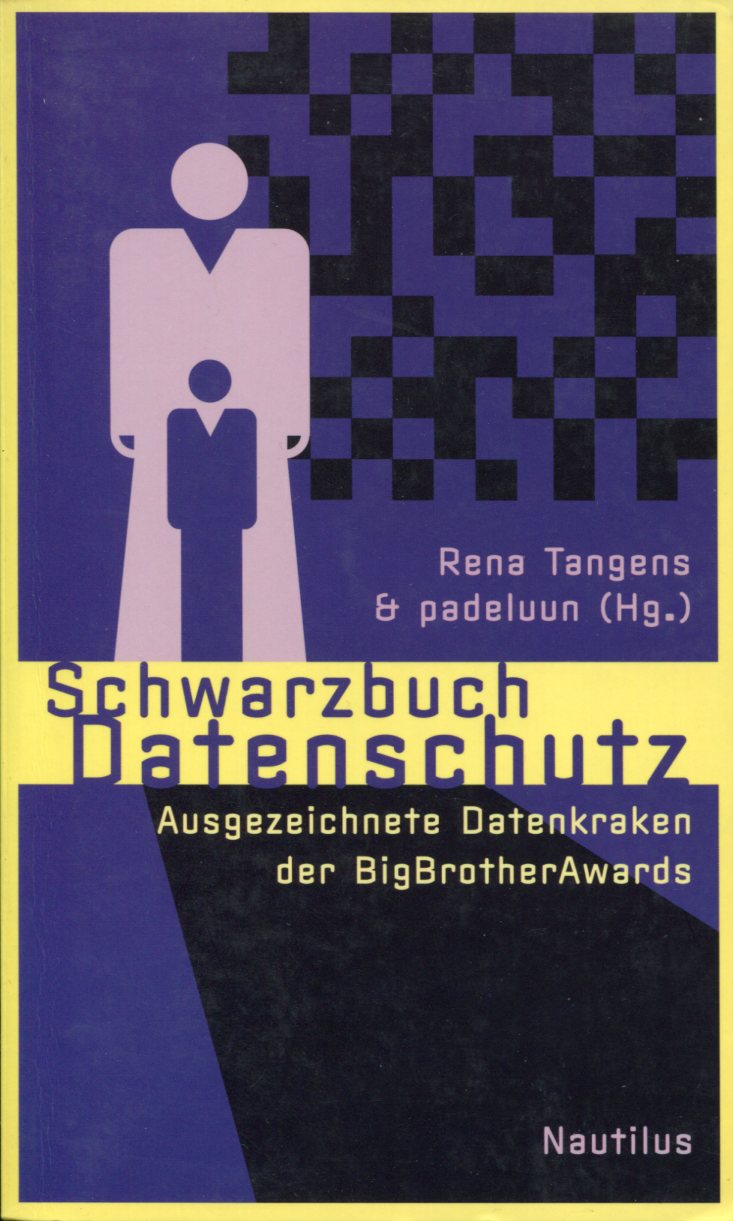 SchwarzbuchDatanschutz001 Rena Tangens & padeluun (Hg.): Schwarzbuch Datenschutz