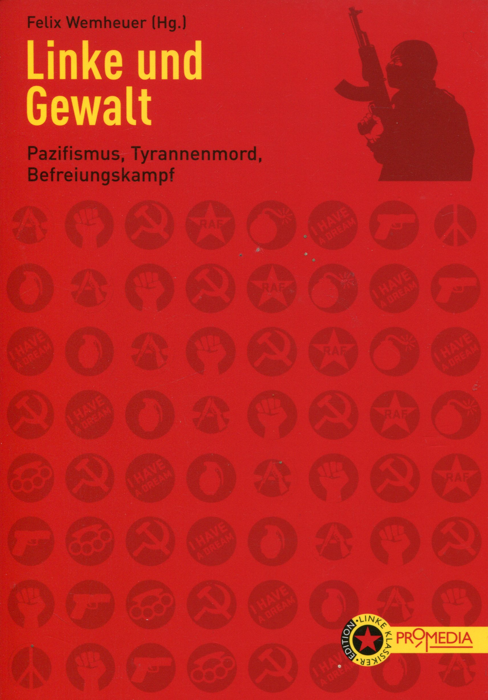 LinkeUndGewalt001 Felix Wemheuer (Hg.): Linke und Gewalt