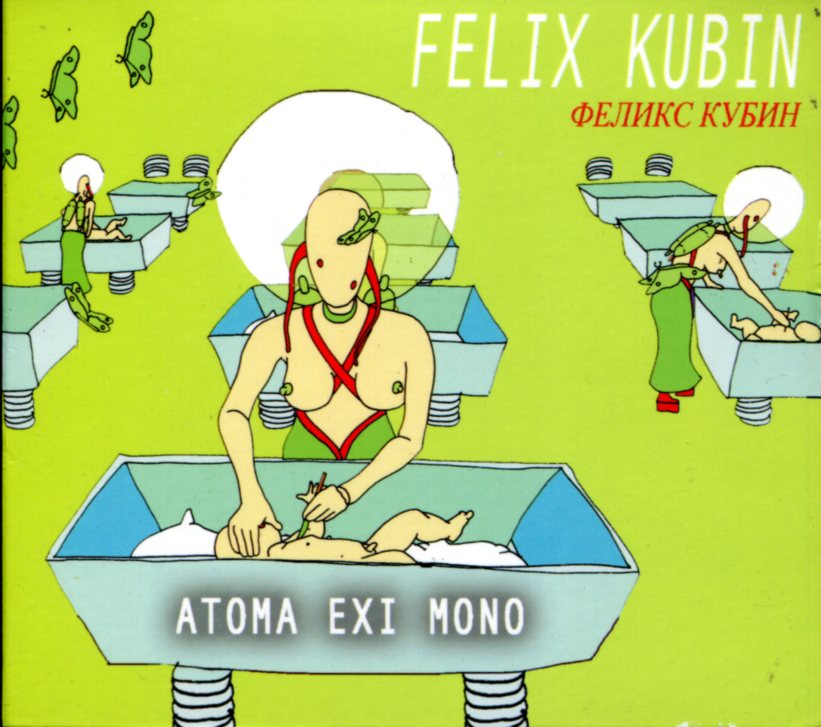 Felix Kubin: Atoma Exi Mono