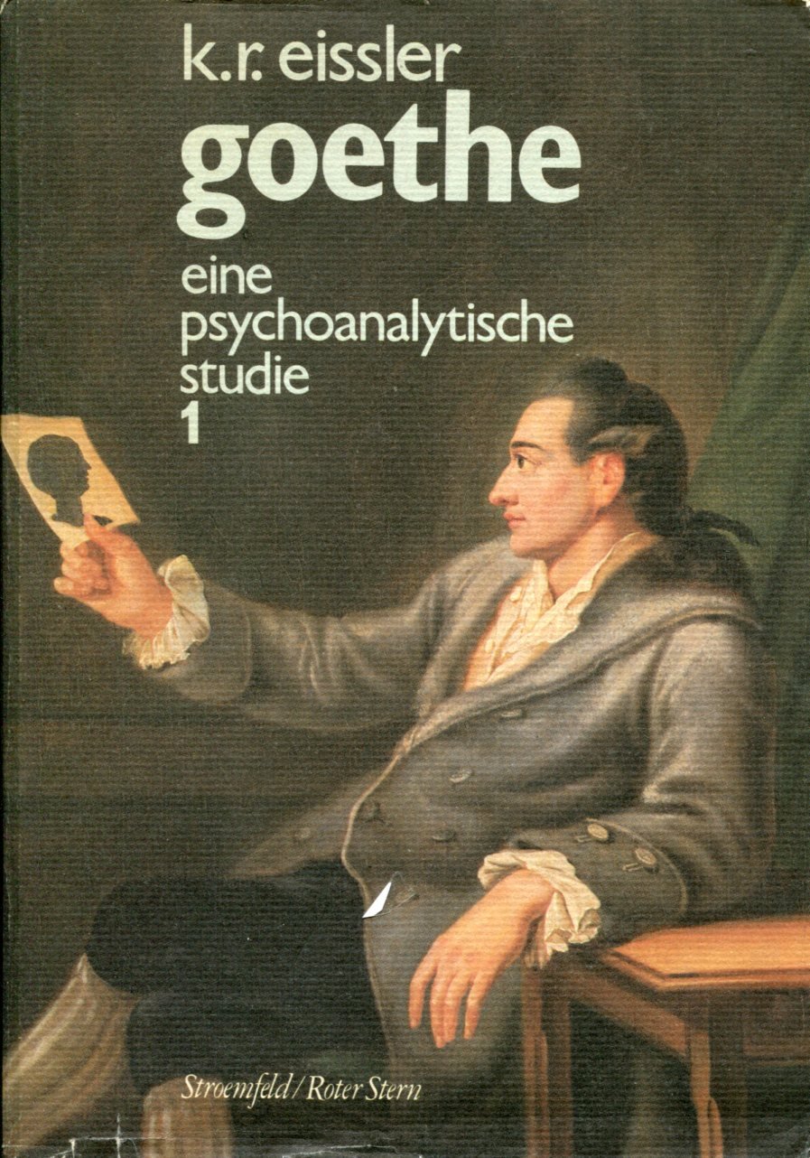EisslerGoethe001 K.R.Eissler: Goethe - eine psychoanalytische Studie