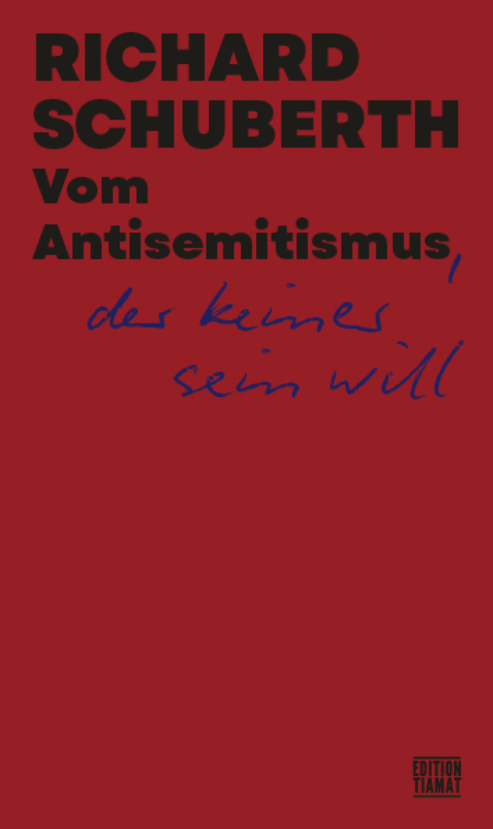 Richard Schuberth: Vom Antisemitismus, der keiner sein will