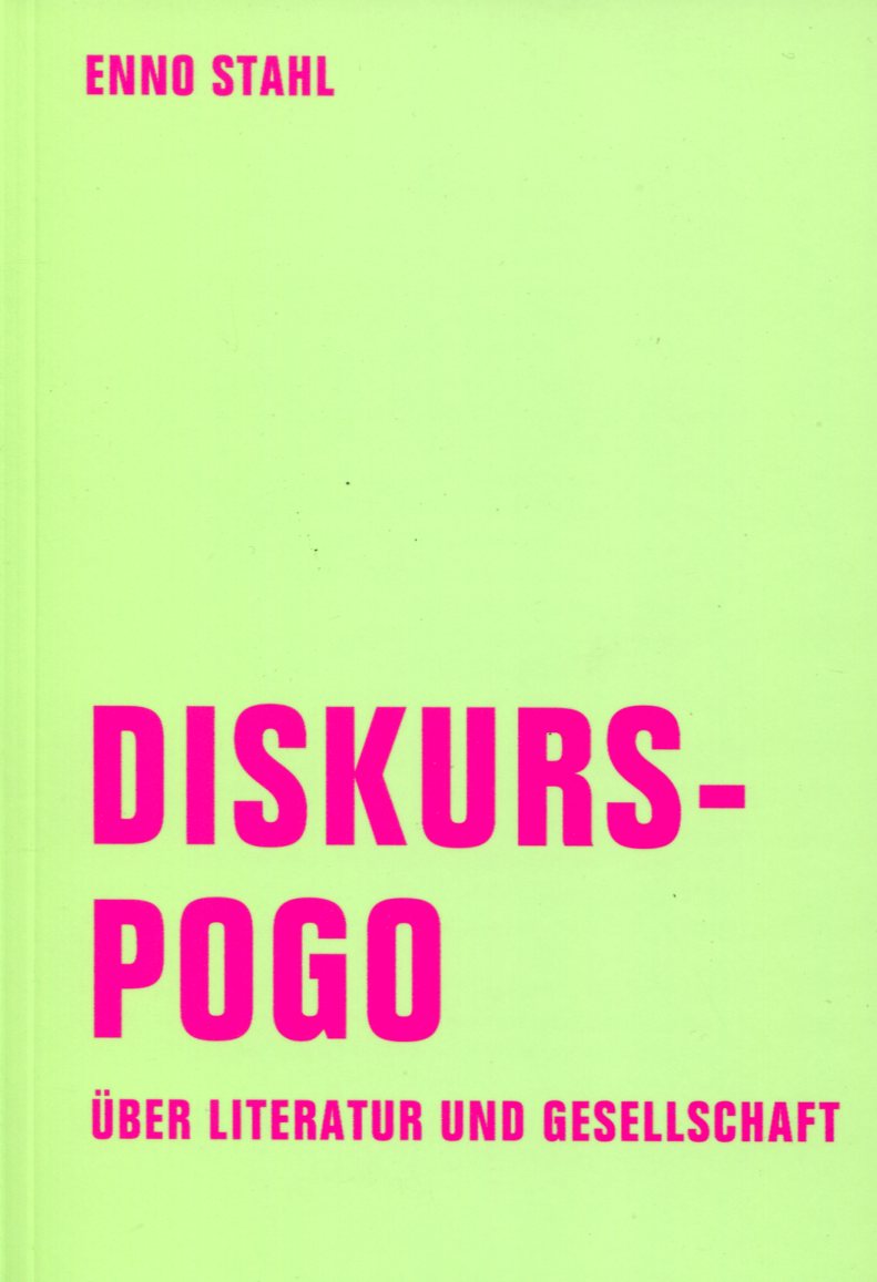 StahlDiskurspogo001 Enno Stahl: Diskurspogo - über Literatur und Gesellschaft