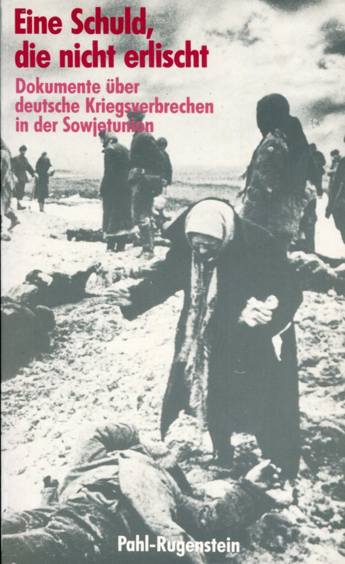 EineSchuld001 Eine Schuld, die nicht erlischt - Dokumente über deutsche Kriegsverbrechen in der Sowjetunion