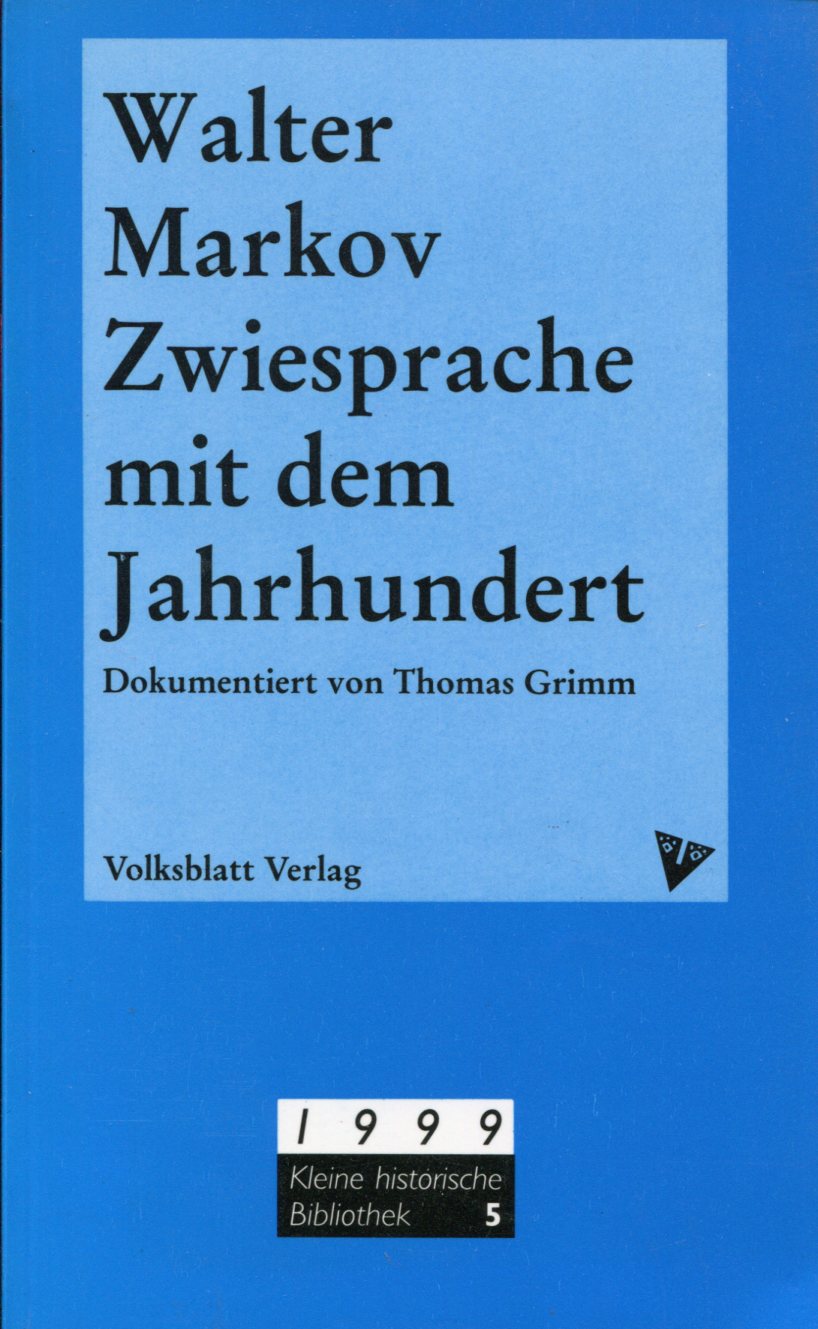 MakovZwiesprache001 Walter Markov: Zwiesprache mit dem Jahrhundert