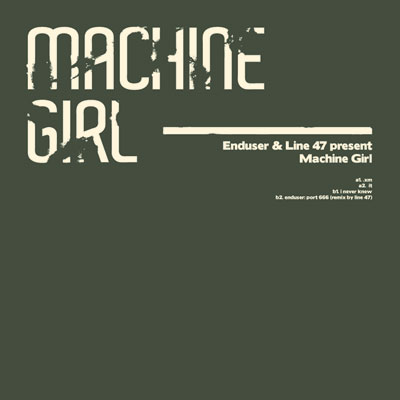 Machine Girl (Enduser & Line 47)