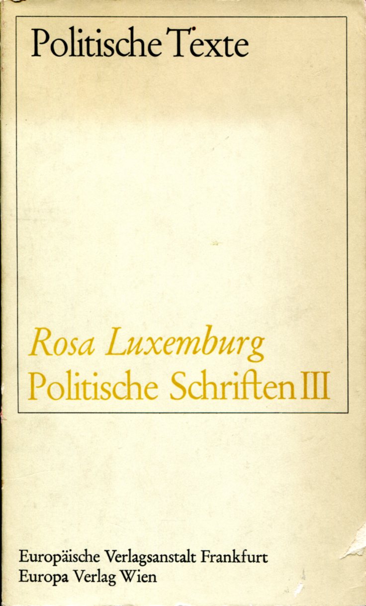 0d4a17881bee9bb2e8bbe27717ce1d60 Rosa Luxemburg: Politische Schriften III