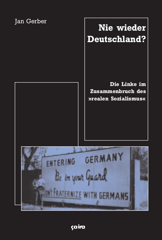 0667c3664f7eec79290b250113285cac Jan Gerber: Nie wieder Deutschland? - Die Linke im Zusammenbruch des realen Sozialismus