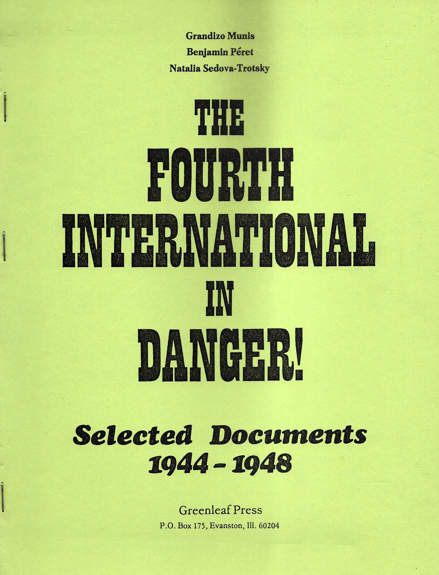 Grandizo Munis, Benjamin Péret, Natalia Sedova-Trotsky: The Fourth Internatonal in Danger! Selected Documents 1944-1948