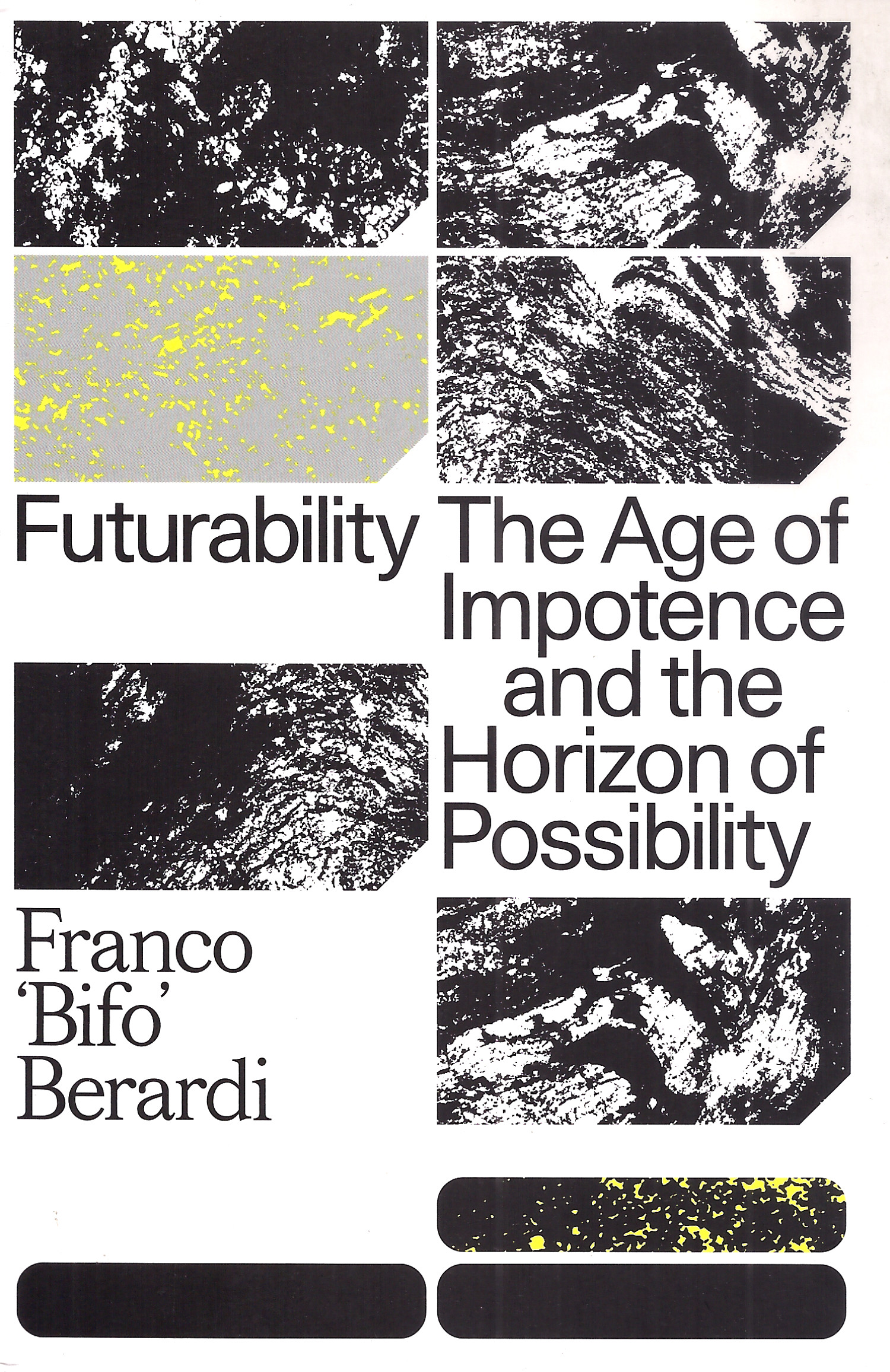 Franco 'Bifo' Berardi: Futurability - The Age of Impotence and the Horizon of Possibility