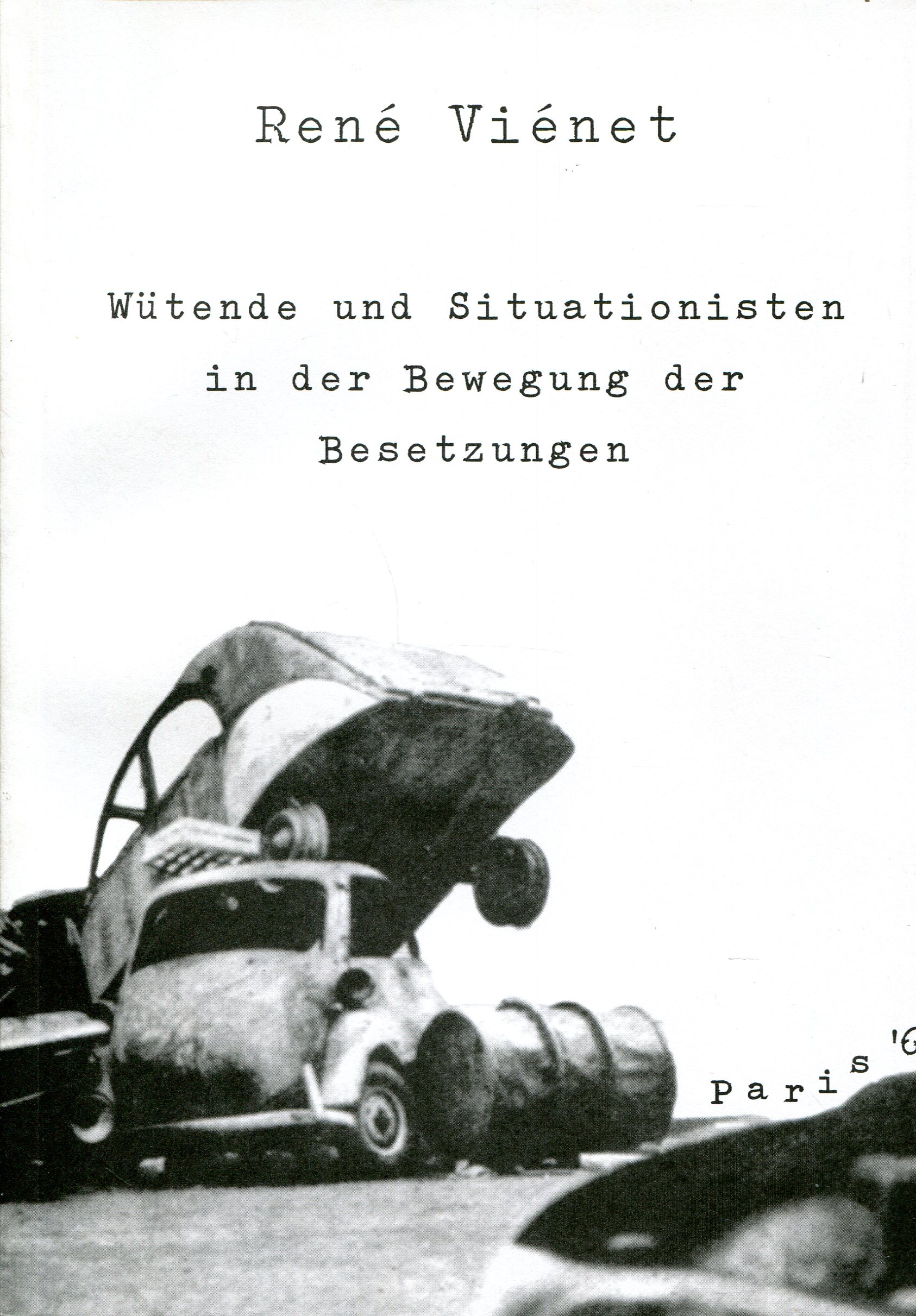 René Viénet: Wütende und Situationisten in der Bewegung der Besetzungen