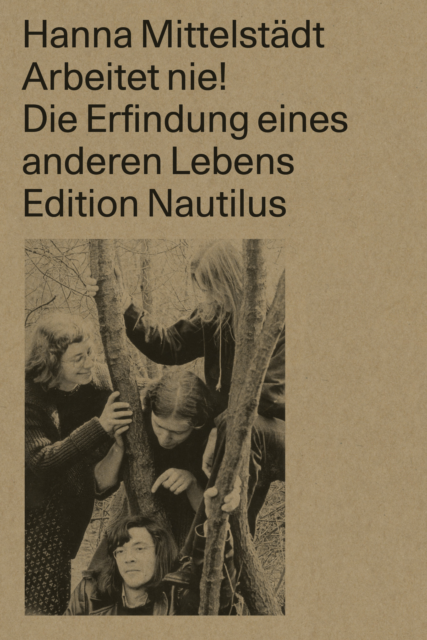 Hanna Mittelstädt:  ARBEITET NIE!