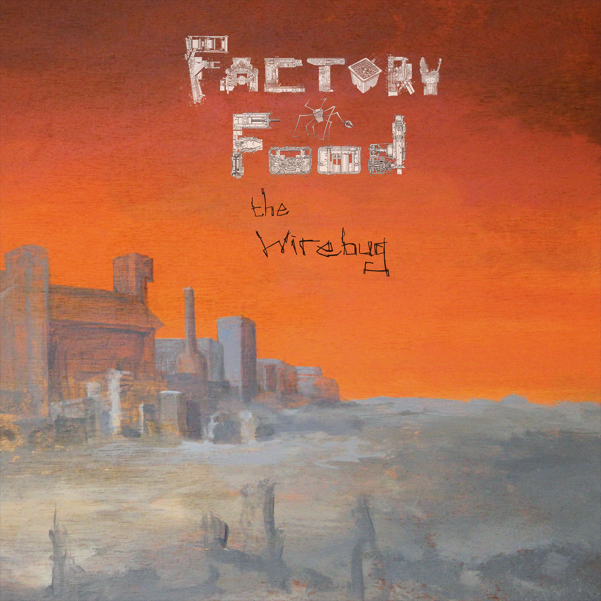 The Wirebug: Factory Food