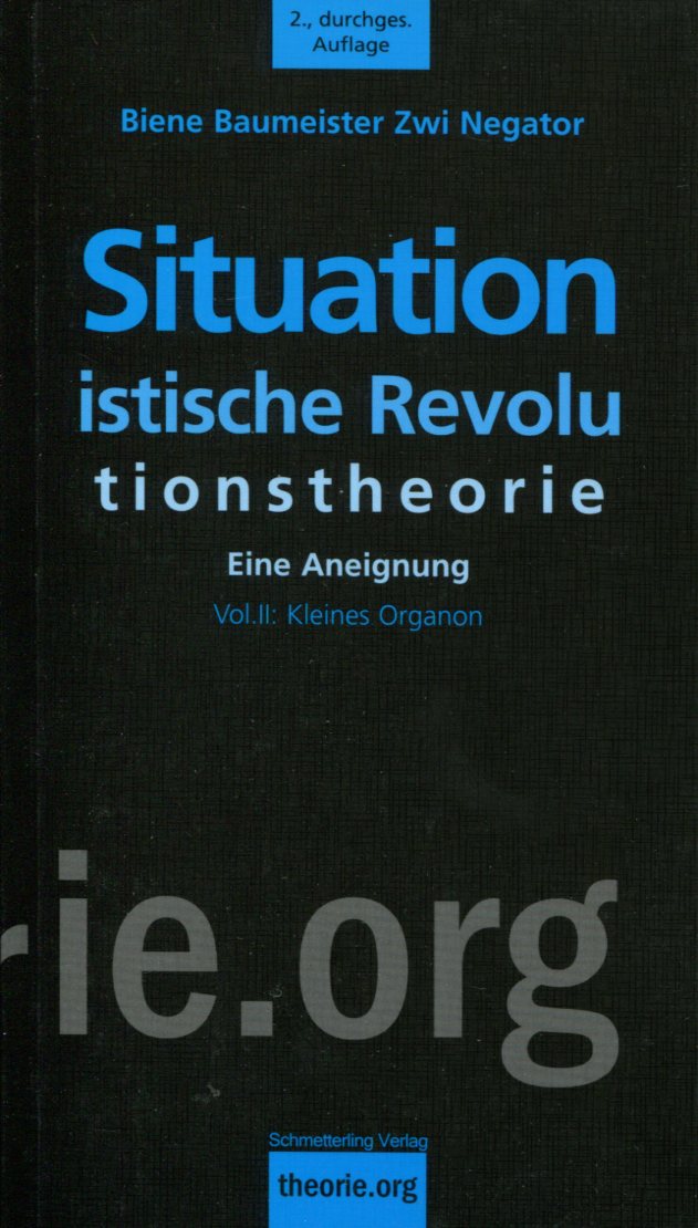 Biene Baumeister/Zwi Negator: Situationistische Revolutionstheorie. Vol. II