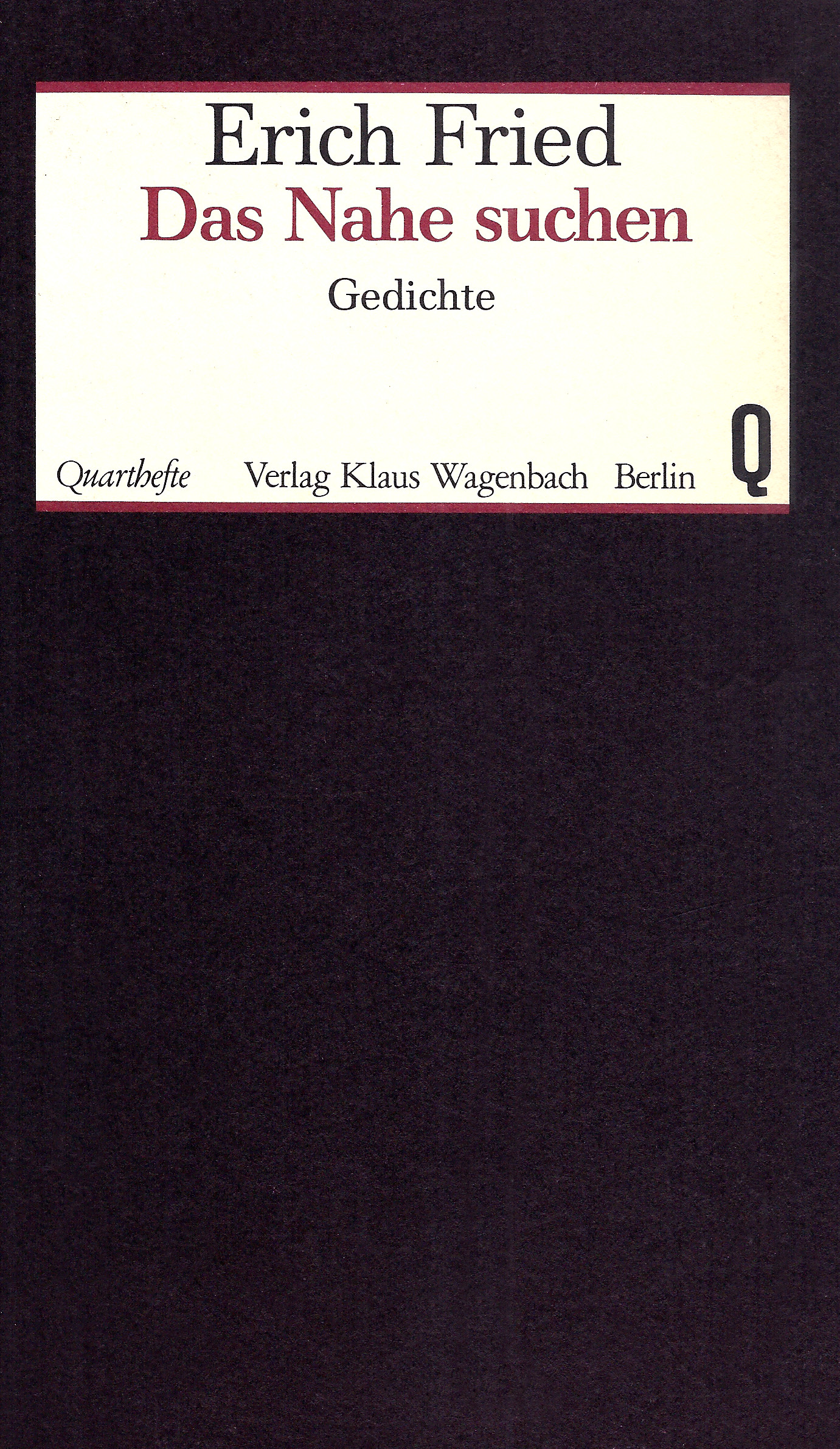 Erich Fried: Das Nahe Suchen
