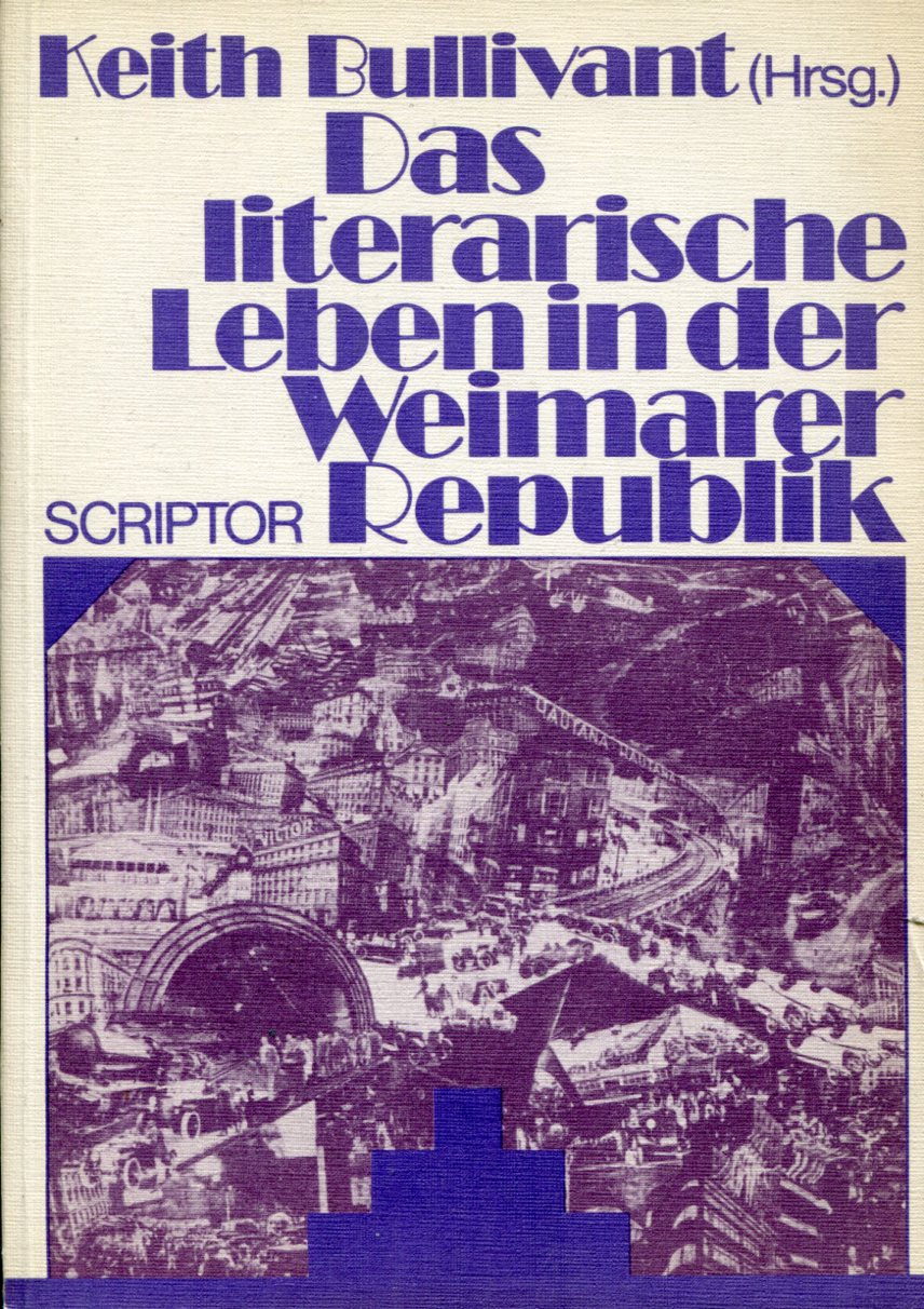 BullivantLiterarische001 Keith Bullivant (Hg.): Das literarische Leben in der Weimarer Republik