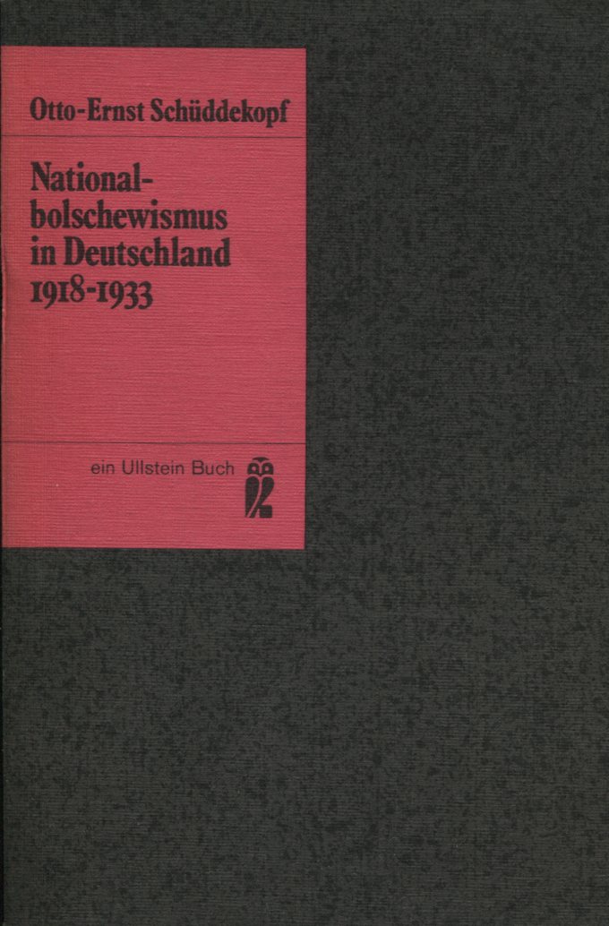 9f06a1cce6baf6502a8e4c14590c6ada Otto-Ernst Schüddekopf: Nationalbolschewismus in Deutschland 1918-1933
