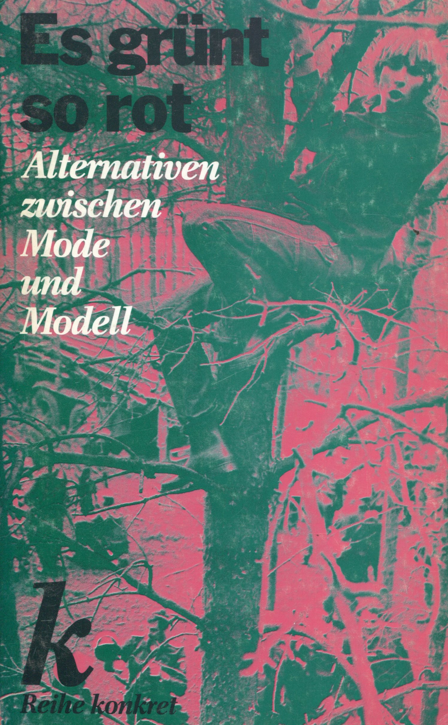 EsGru-ntSoRot001 Es grünt so rot - Alternativen zwischen Mode und Modell
