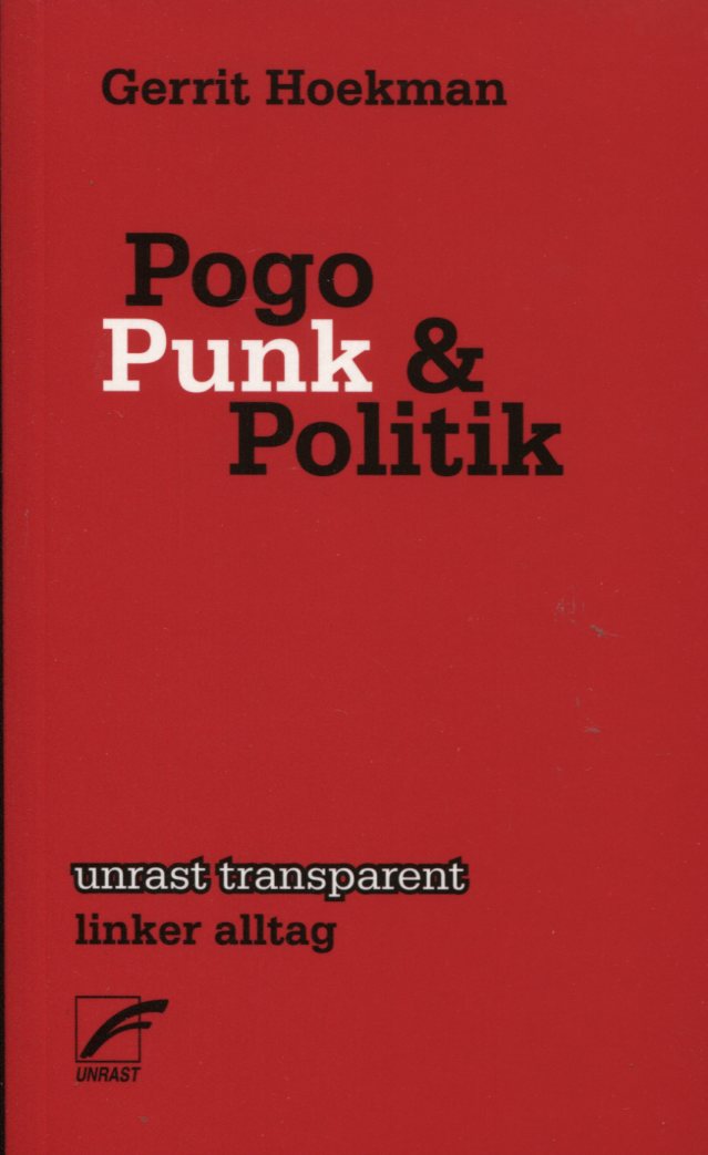 7b67cc2d68b66ba5b25df9e2ae3714f1 Gerrit Hoekman: Pogo, Punk & Politik