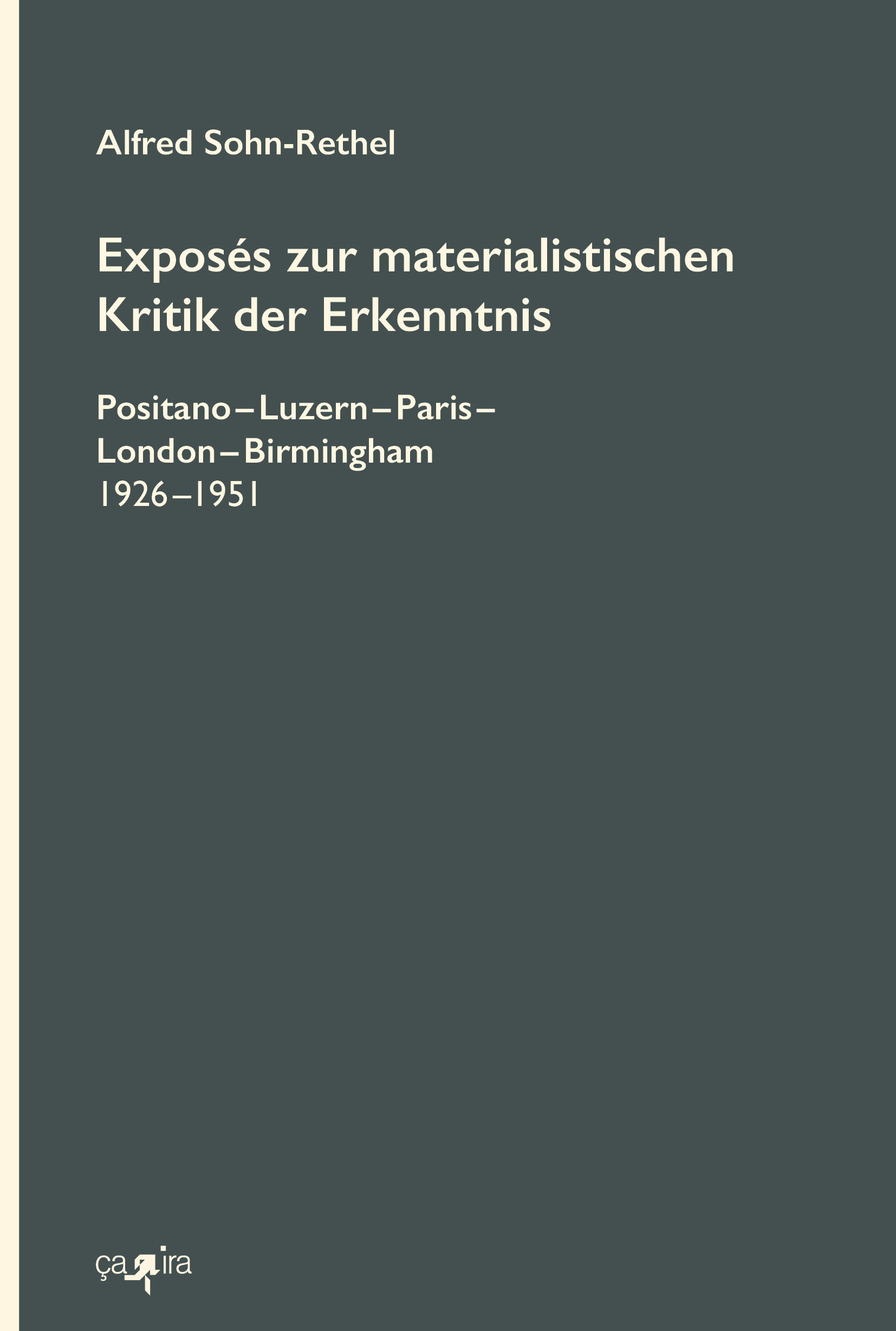 Alfred Sohn-Rethel: Exposés zur materialistischen Kritik der Erkenntnis