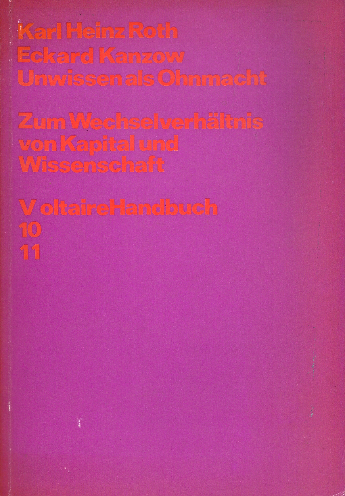 Karl Heinz Roth, Eckard Kanzow: Unwissen als Ohnmacht Karl Heinz Roth, Eckard Kanzow: Unwissen als Ohnmacht