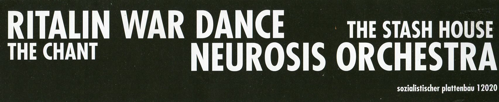 Ritalin War Dance/Neurosis Orchestra: The Chant/The Stash House