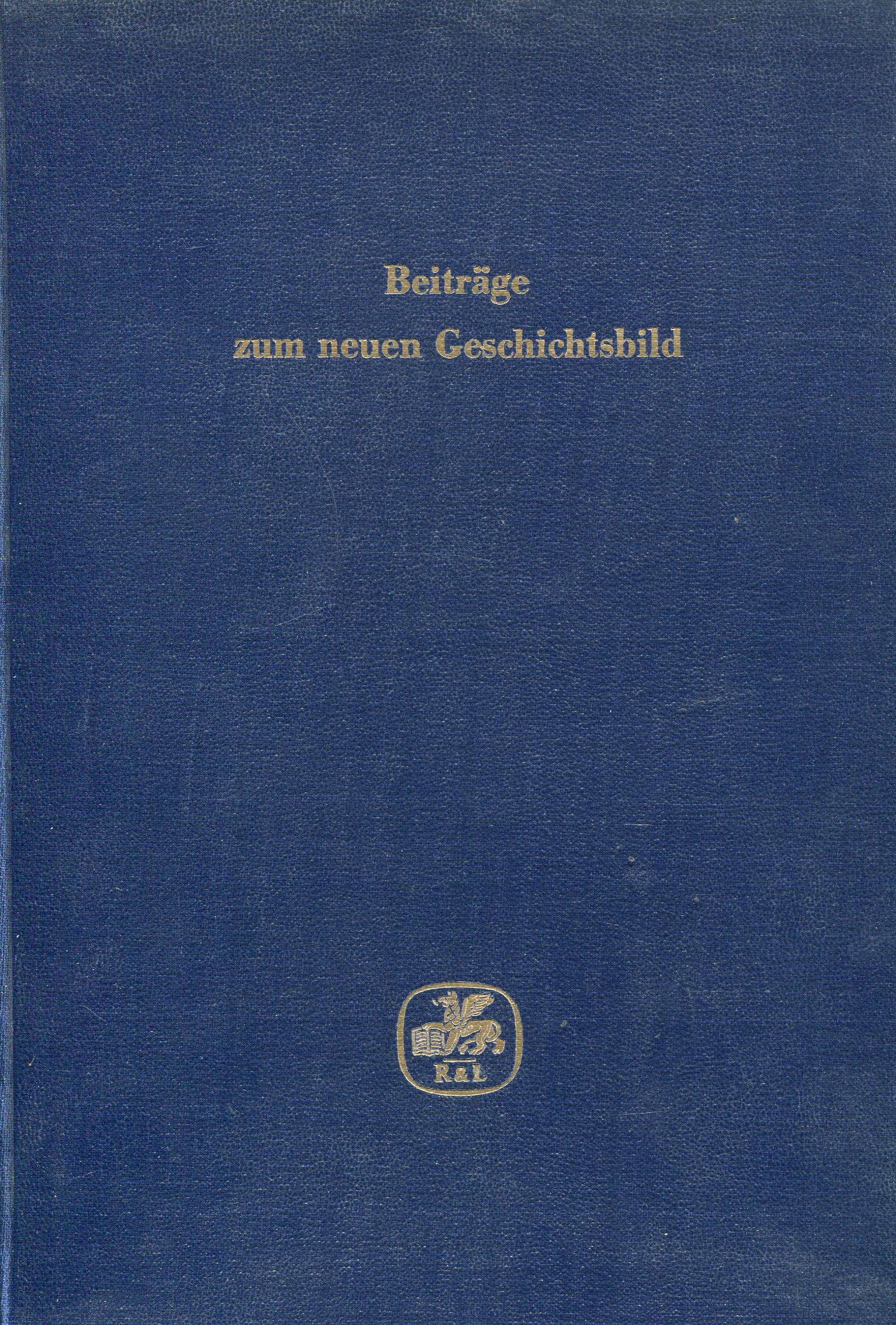 BeitrageGEschcihtsbild001 Fritz Klein und Joachim Streisand: Beiträge zum neuen Geschichtsbild- Zum 60.Geburtstag von Alfred M