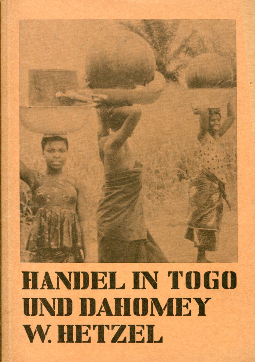 HetzelHandel001 W. Hetzel: Handel in Togo und Dahomey